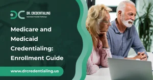 Medicare and Medicaid Credentialing_ Enrollment Guide 2026
