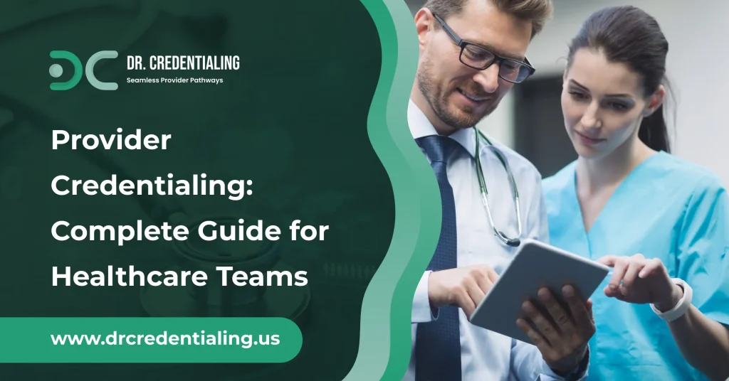 Provider Credentialing_ Complete Guide for Healthcare Teams