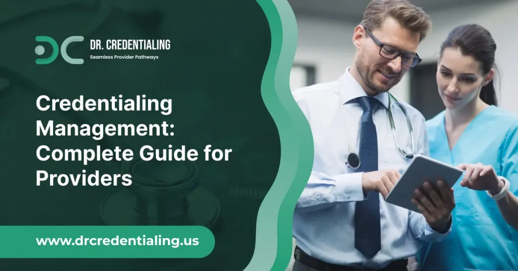 Credentialing Management Complete Guide for Providers