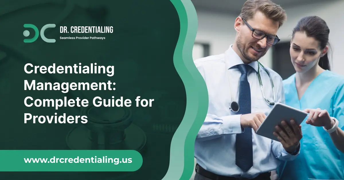 Credentialing Management Complete Guide for Providers