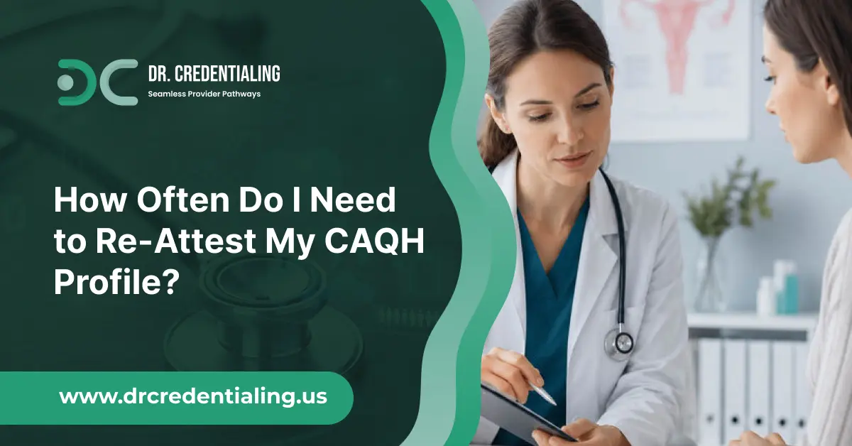 How Often Do I Need to Re-Attest My CAQH Profile_