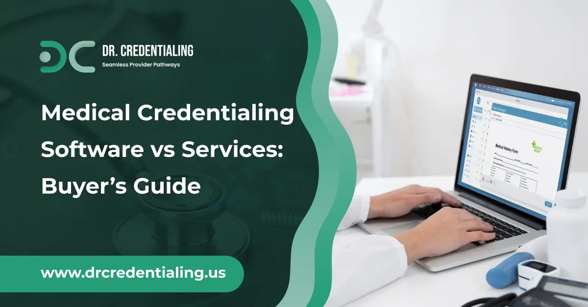 Medical Credentialing Software vs Services: Buyer’s Guide