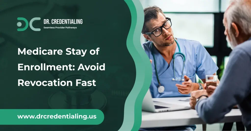 Medicare Stay of Enrollment_ Avoid Revocation Fast