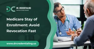 Medicare Stay of Enrollment_ Avoid Revocation Fast