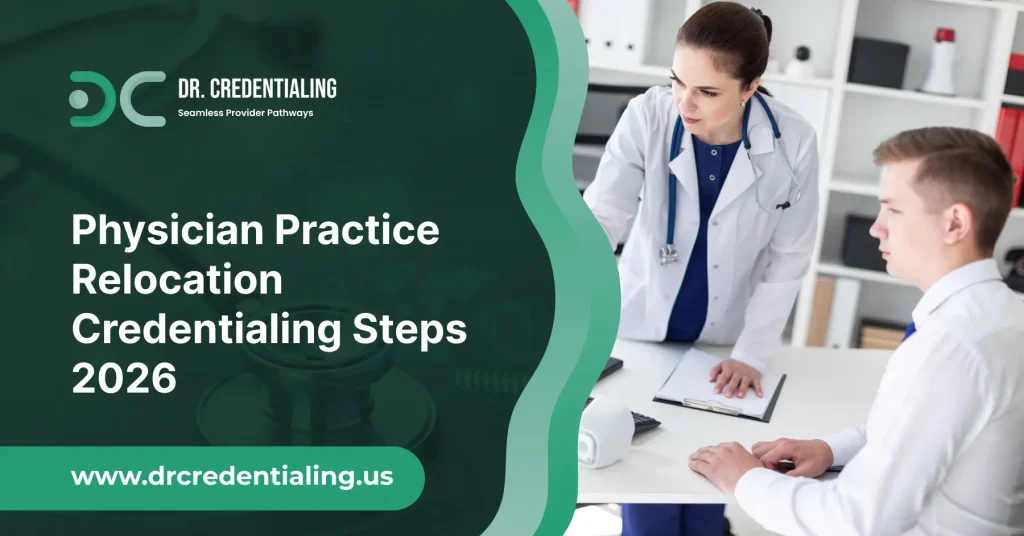 Physician Practice Relocation Credentialing Steps 2026