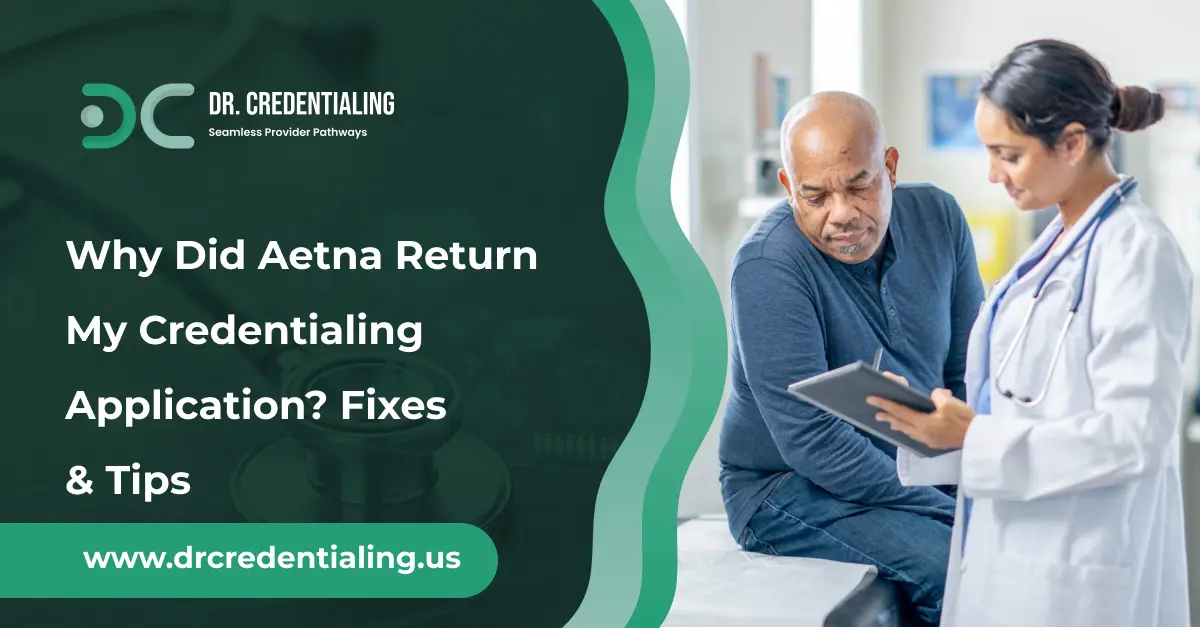 Why Did Aetna Return My Credentialing Application_ Fixes & Tips.jpg