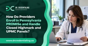 Pennsylvania PROMISe enrollment and closed Highmark and UPMC panels